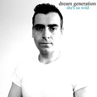 Dream Generation - Shes So Wild